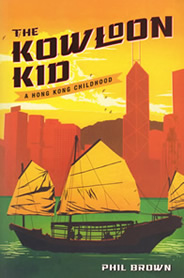 The Kowloon Kid - A Hong Kong Childhood 
