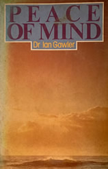 PEACE OF MIND  By IAN GAWLER 