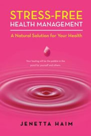   Stress-Free Health Management - Book by Jenetta Haim